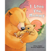 I Love You, Mommy - Hardcover