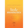 Little Moments: True Short Stories, Big Life Lessons - Paperback