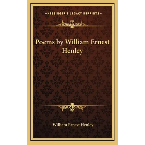 Poems by William Ernest Henley - Hardcover