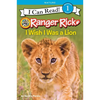 Ranger Rick: I Wish I Was a Lion - Paperback