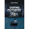 Staying Motivated in a World of Increasing Challenges - Hardcover