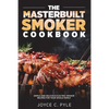 The Masterbuilt Smoker Cookbook: Simple and Delicious Electric Smoker Recipes for Your Whole Family - Paperback