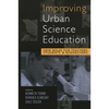 Improving Urban Science Education: New Roles for Teachers, Students, and Researchers - Paperback