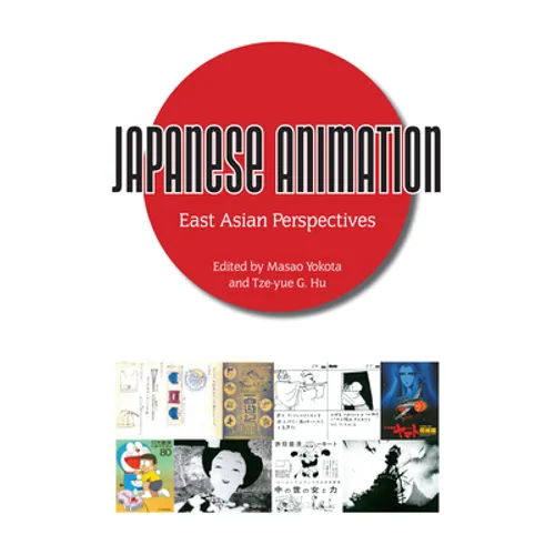 Japanese Animation: East Asian Perspectives - Paperback