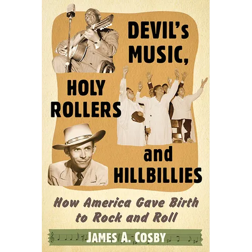 Devil's Music, Holy Rollers and Hillbillies: How America Gave Birth to Rock and Roll - Paperback