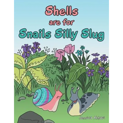Shells Are for Snails Silly Slug - Paperback