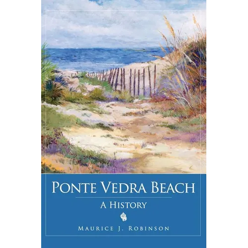 Ponte Vedra Beach: A History - Hardcover