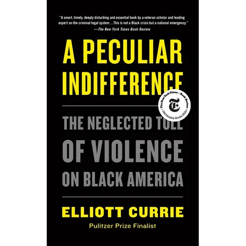 A Peculiar Indifference: The Neglected Toll of Violence on Black America - Paperback