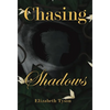 Chasing Shadows - Hardcover