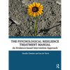 The Psychological Resilience Treatment Manual: An Evidence-Based Intervention Approach - Paperback