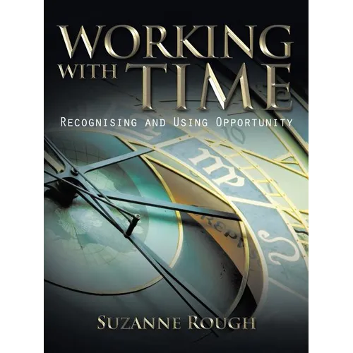 Working with Time: Recognising and Using Opportunity - Paperback