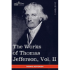 The Works of Thomas Jefferson, Vol. II (in 12 Volumes): Correspondence 1771 - 1779, the Summary View, and the Declaration of Independence - Paperback