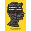 Unmasking Narcissism: A Guide to Understanding the Narcissist in Your Life - Paperback