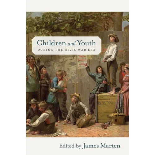Children and Youth During the Civil War Era - Paperback