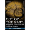 Out of the East: Reveries and Studies in New Japan - Paperback