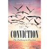 Conviction: The Pathway to Freedom - Paperback