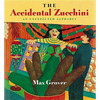 The Accidental Zucchini: An Unexpected Alphabet - Paperback