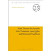 Saint Thomas the Apostle: New Testament, Apocrypha, and Historical Traditions - Paperback