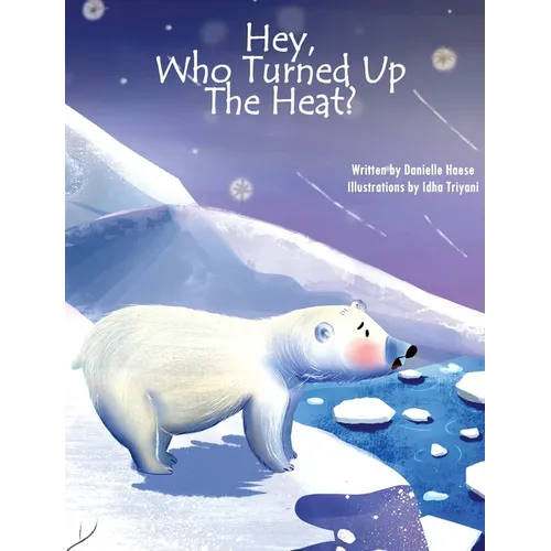 Hey, Who Turned Up The Heat - Hardcover