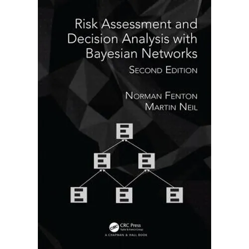 Risk Assessment and Decision Analysis with Bayesian Networks - Hardcover