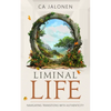 Liminal Life: Navigating Transitions with Authenticity - Paperback