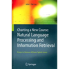 Charting a New Course: Natural Language Processing and Information Retrieval.: Essays in Honour of Karen Spärck Jones - Hardcover