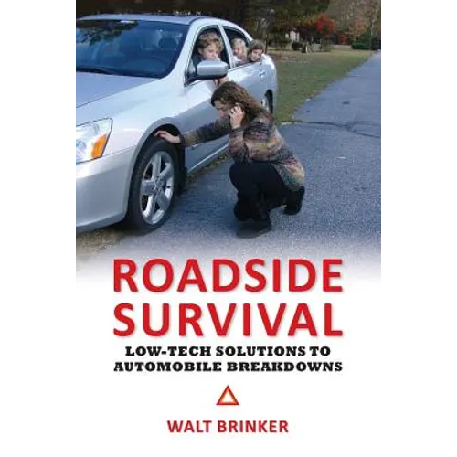 Roadside Survival: Low-tech Solutions to Automobile Breakdowns - Paperback