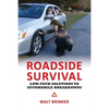 Roadside Survival: Low-tech Solutions to Automobile Breakdowns - Paperback