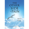 The Other Side Of Pain: Beyond Healing - Paperback