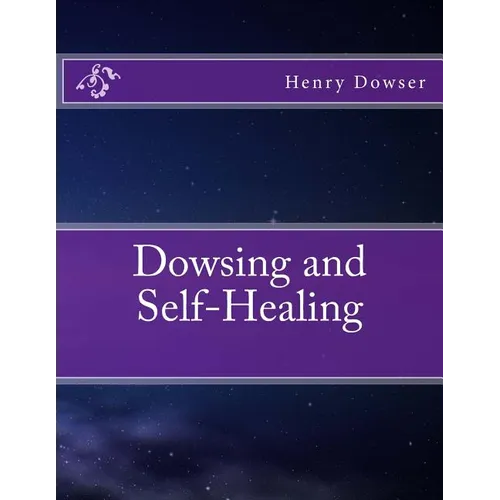 Dowsing and Self-Healing - Paperback