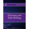 Dowsing and Self-Healing - Paperback