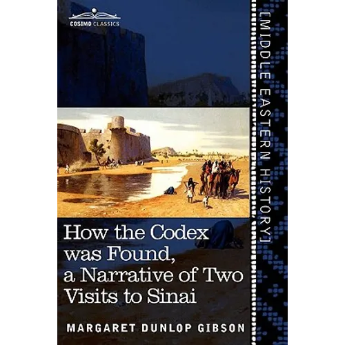 How the Codex Was Found: A Narrative of Two Visits to Sinai - Paperback
