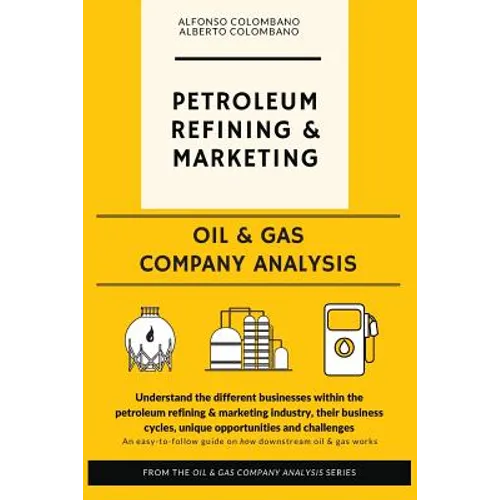 Oil & Gas Company Analysis: Petroleum Refining & Marketing - Paperback