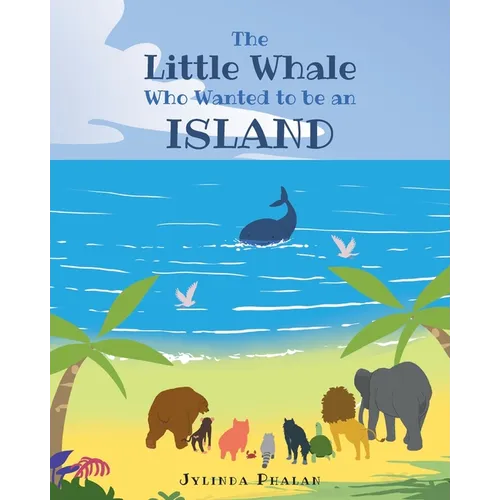 The Little Whale Who Wanted to be an Island - Paperback