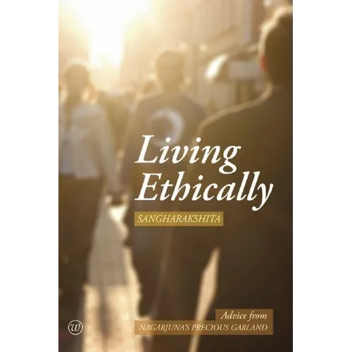 Living Ethically: Advice from Nagarjuna's Precious Garland - Paperback