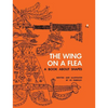 The Wing on a Flea - Hardcover