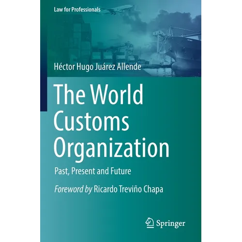 The World Customs Organization: Past, Present and Future - Paperback