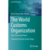 The World Customs Organization: Past, Present and Future - Paperback