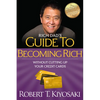 Rich Dad's Guide to Becoming Rich Without Cutting Up Your Credit Cards: Turn Bad Debt Into Good Debt - Paperback