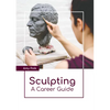 Sculpting: A Career Guide - Hardcover