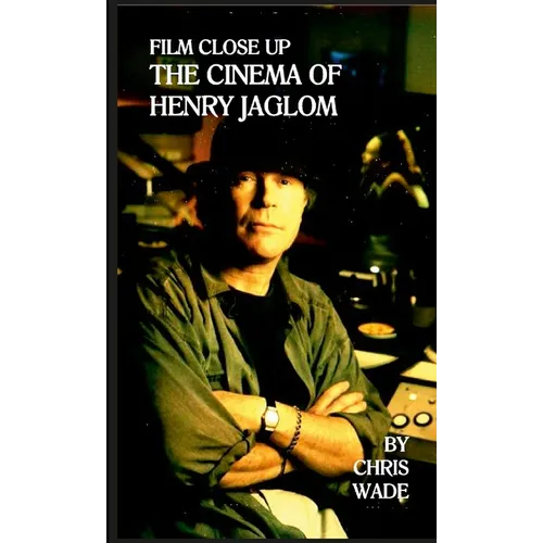 Film Close Up: The Cinema of Henry Jaglom - Paperback