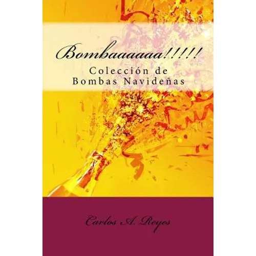 Bombaaaaaa!!!!!: Colección de Bombas Navideñas - Paperback