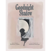 Goodnight Shadow - Hardcover