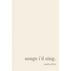 songs i'd sing. - Paperback