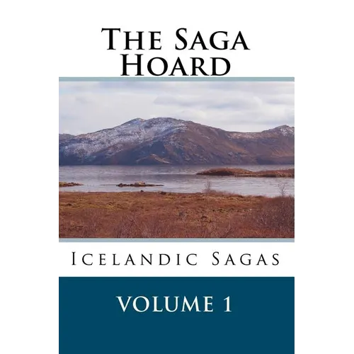 The Saga Hoard - Volume 1: Icelandic Sagas - Paperback