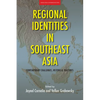 Regional Identities in Southeast Asia: Contemporary Challenges, Historical Fractures - Paperback