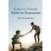Bullies to Friends, Victim to Overcomer - Paperback