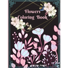 Flowers Coloring Book: Large Print with Beautiful Flowers for Relaxation - Paperback