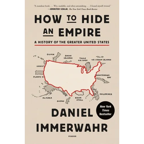 How to Hide an Empire: A History of the Greater United States - Paperback