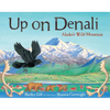 Up on Denali: Alaska's Wild Mountain - Paperback